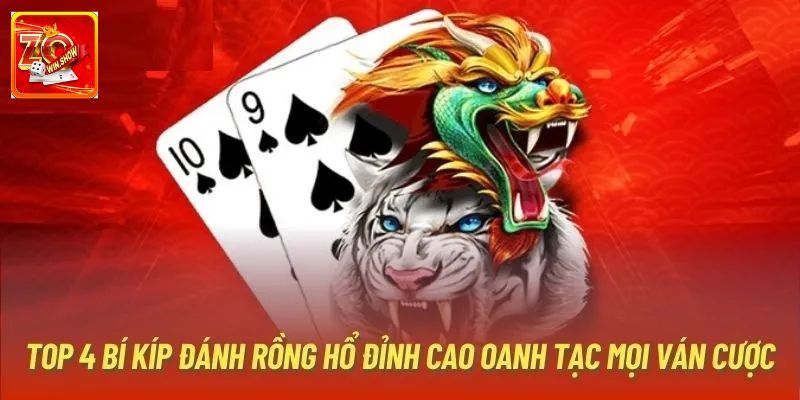 Mẹo Chơi Rồng Hổ Zowin - Kinh Nghiệm Thắng Cho Người Mới 
